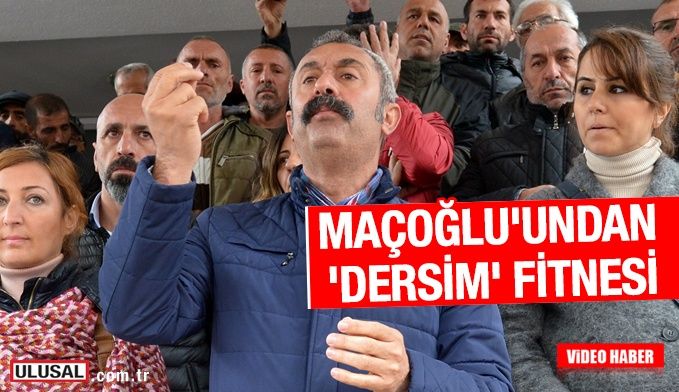 Fatih Mehmet Maçoğlu'ndan 'Dersim' fitnesi