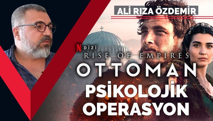 ‘Rise of Empires: Ottoman’ ve psikolojik operasyon