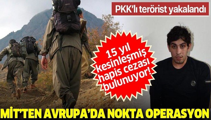 Son dakika: MİT'ten Avrupa'da nokta operasyon: PKK'nın gençlik sorumlusu Türkiye'ye getirildi