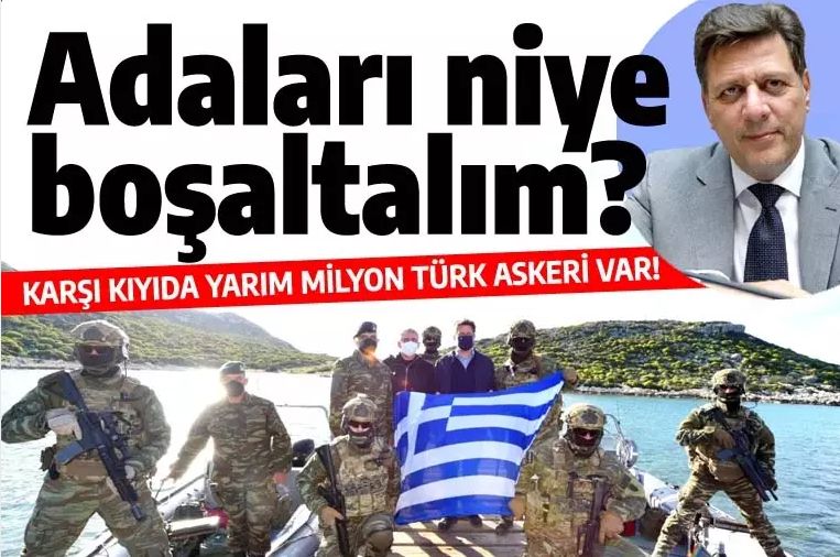 Yunan yetkiliden olay sözler: Adaları niye boşaltalım? Karşı kıyıda yarım milyon Türk askeri var