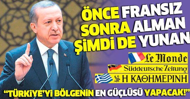 Önce Fransız sonra Alman şimdi de Yunan, Erdoğan'ı manşete taşıdı: Türkiye'yi bölgenin en güçlüsü yapacak