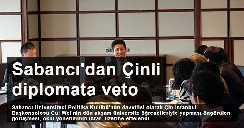 Sabancı Üniversitesi'nden Çinli diplomata veto