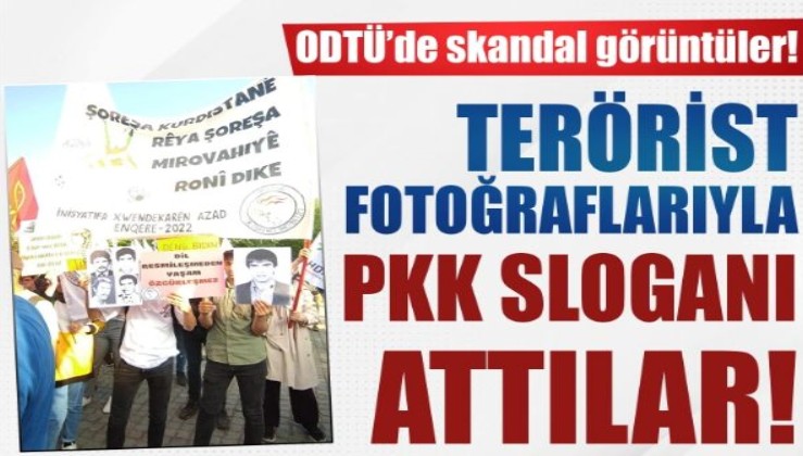 ODTÜ'de skandal görüntüler: Terörist fotoğrafıyla PKK sloganları attılar