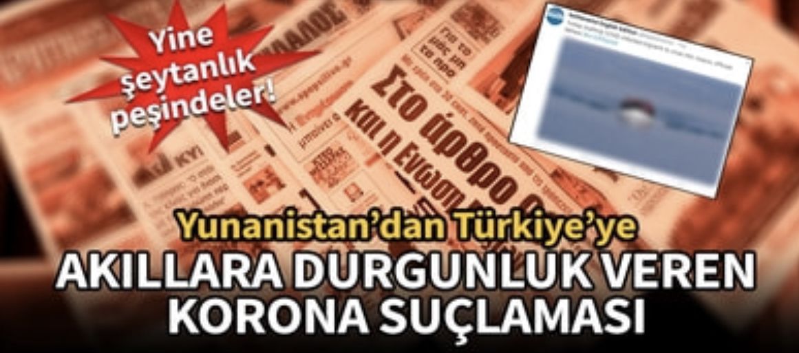 Yunanistan'dan Türkiye'ye akıllara durgunluk veren korona suçlaması