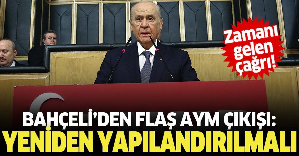 Son dakika: MHP Genel Başkanı Devlet Bahçeli'den 'AYM' çağrısı: Yeni baştan yapılandırılmalı