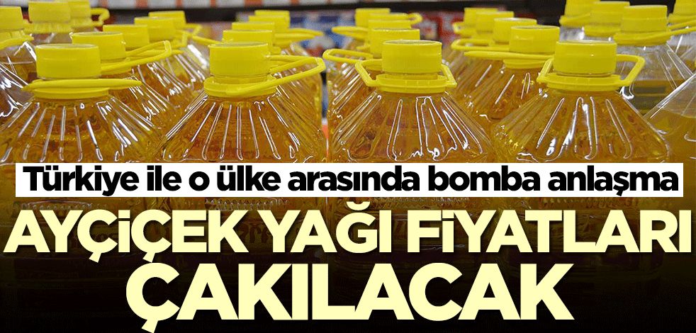 Ayçiçek yağı fiyatları çakılacak! Türkiye ile o ülke arasında bomba anlaşma