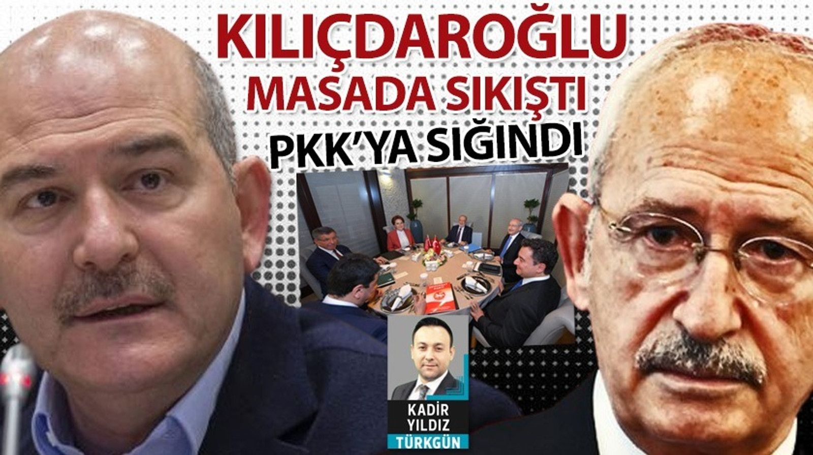 Kılıçdaroğlu masada sıkıştı, PKK'ya sığındı