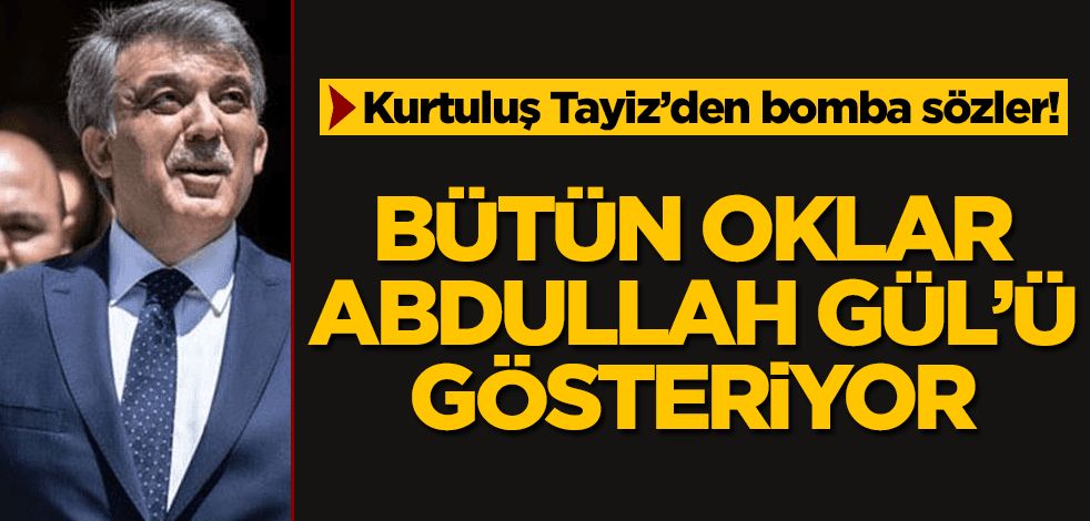 Bütün oklar Abdullah Gül'ü gösteriyor