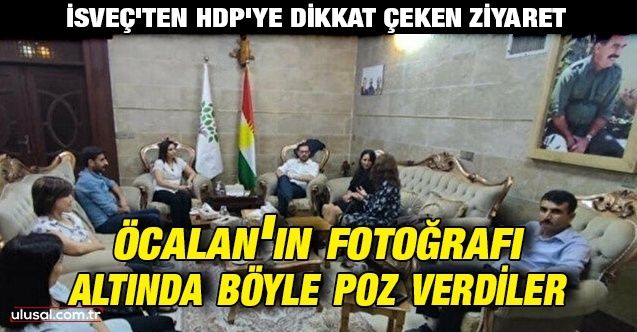 İsveç’ten HDP’ye dikkat çeken ziyaret: Öcalan’ın fotoğrafı altında böyle poz verdiler