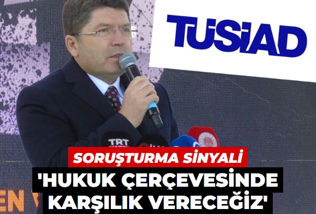 Adalet Bakanı Yılmaz Tunç’tan TÜSİAD’a yanıt: Hukuk çerçevesinde karşılık vereceğiz