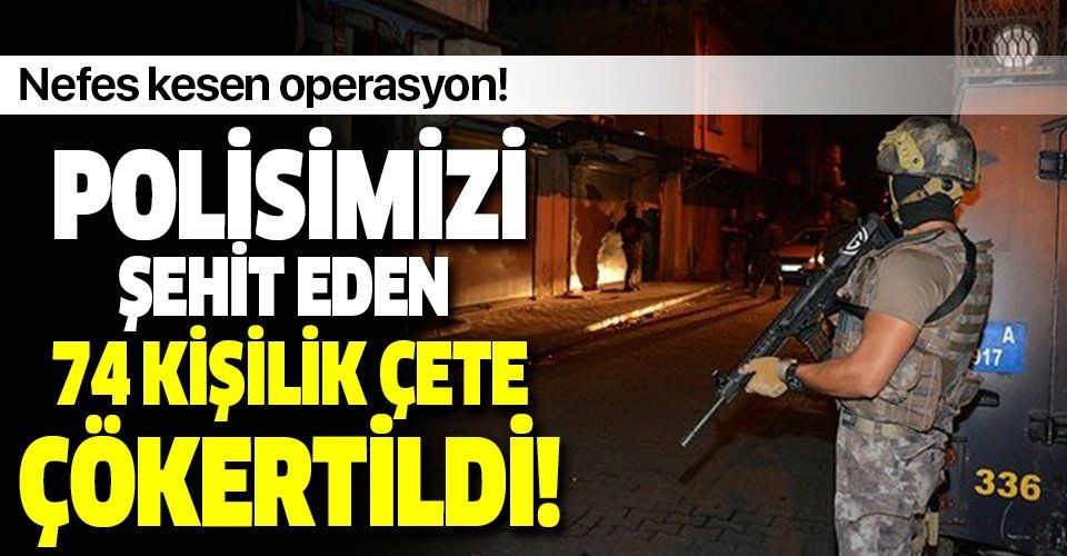 Adana'da nefes kesen operasyon! Polisimizi şehit eden çetenin son üyesi de yakalandı