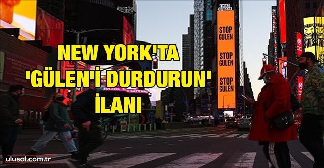 New York'ta 'Gülen'i durdurun' ilanı