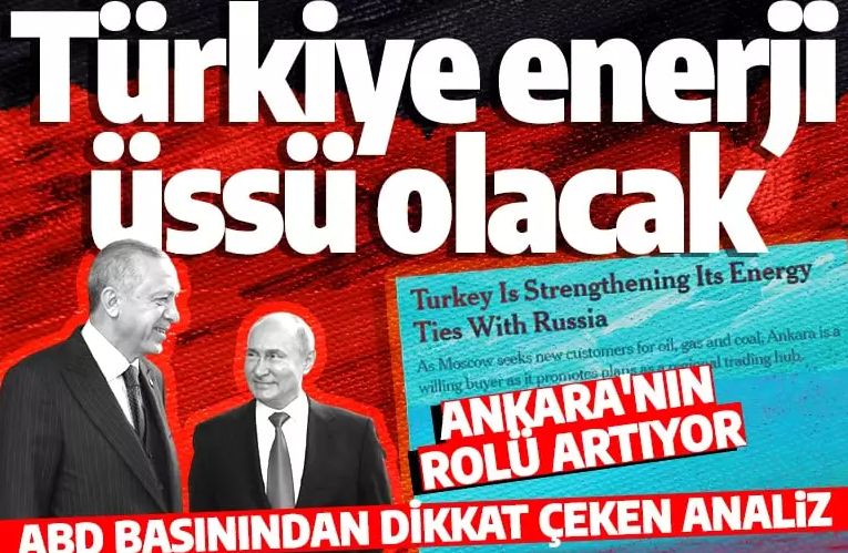 New York Times gazetesinden dikkat çeken enerji analizi: Türkiye enerji üssü olacak