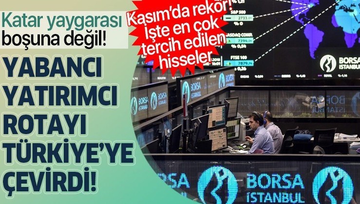 Yabancı yatırımcı rotayı Türkiye'ye çevirdi! Borsada net 1 milyar dolarlık alım