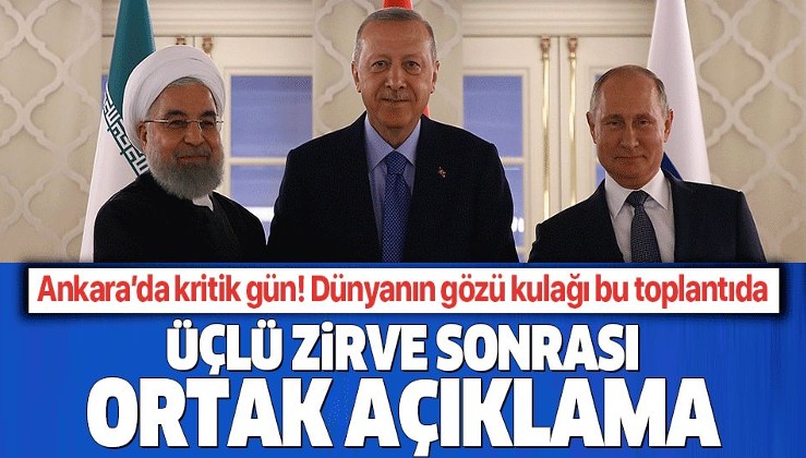 Ankara'daki üçlü Suriye zirvesi sona erdi! Erdoğan, Putin ve Ruhani'den ortak açıklama.