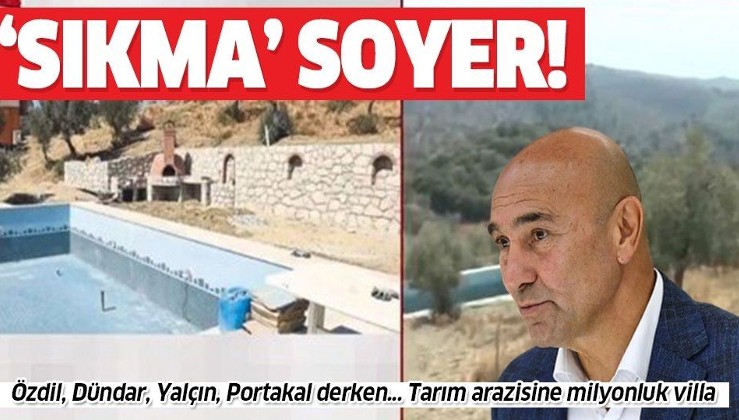 İzmir Büyükşehir Belediye Başkanı Tunç Soyer’in imar oyunu ortaya çıktı! Tarım arazisine havuzlu villa yaptı