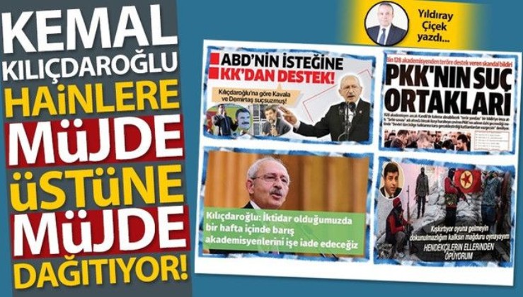 Kemal Kılıçdaroğlu, hainlere müjde üstüne müjde dağıtıyor!