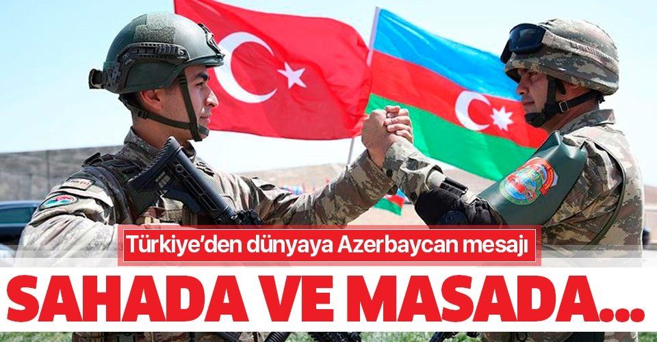 Türkiye'den dünyaya net mesaj: Sahada ve masada can Azerbaycan'ın yanındayız