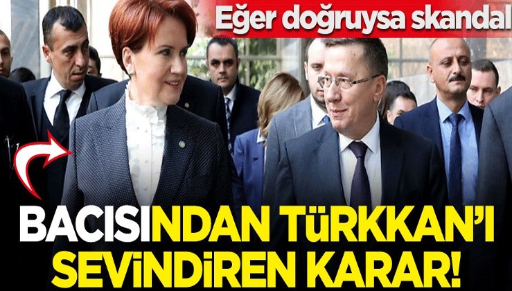 İYİ Parti'de skandal Lütfü Türkkan kararı! "Bacısı" Akşener ahlaksızlığa sahip çıktı