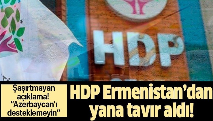HDP'den skandal açıklama! Türkiye'nin Ermenistan'a karşı Azerbaycan'ı desteklemesinden rahatsız oldular