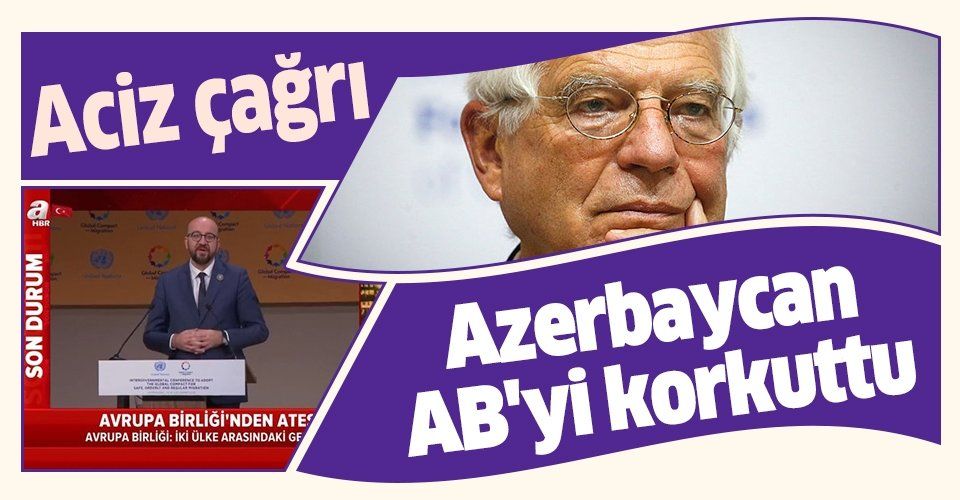 Azerbaycan Ermenistan'ı tarumar ederken AB'den açıklama geldi: Endişeliyiz, durdurun