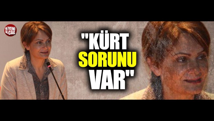 CHP İstanbul İl Başkanı Kaftancıoğlu: Kürt sorunu var