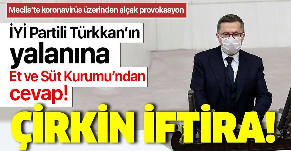 Son dakika: Et ve Süt Kurumu: “İYİ Partili Lütfü Türkkan’ın iddiası tamamen gerçek dışı ve çirkin iftira”