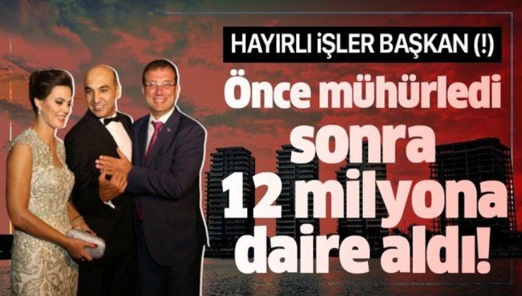 CHP'li Bakırköy Belediyesi Başkanı Bülent Kerimoğlu önce mühürledi sonra 12 milyona daire satın aldı!