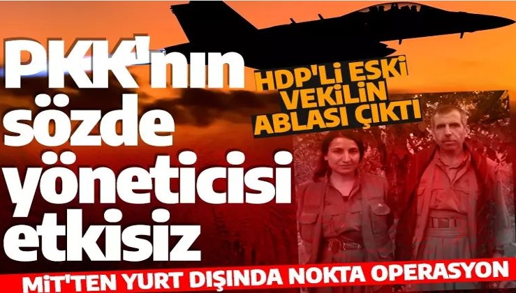 MİT'ten nokta operasyon! PKK'nın sözde üst düzey yöneticisi etkisiz hale getirildi