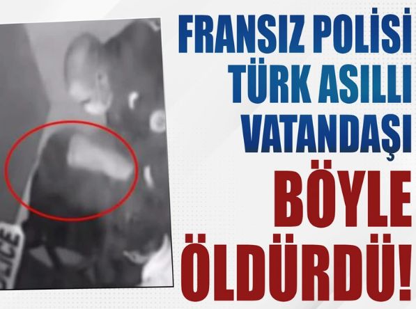 Fransız polisi Türk asıllı vatandaşı böyle öldürdü! Görüntüler kan dondurdu...