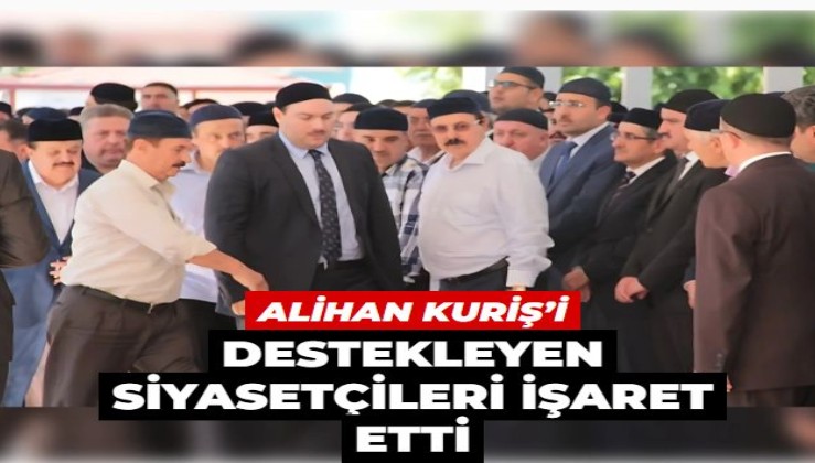 Alihan Kuriş’i destekleyen siyasetçileri işaret etti