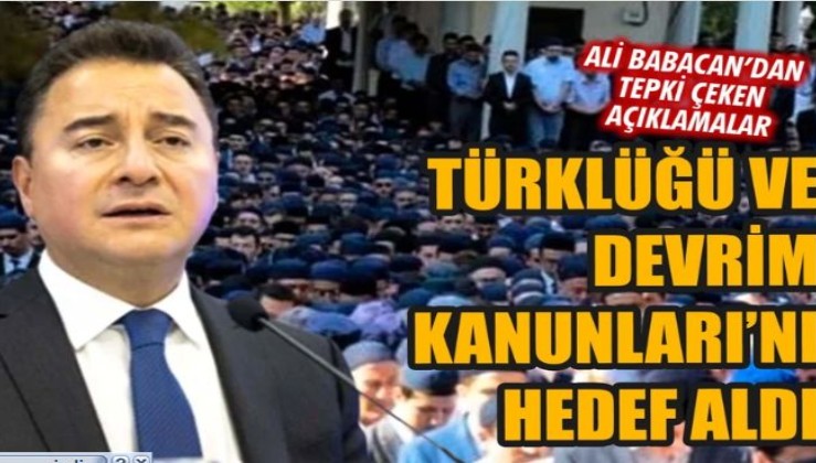 Babacan Türklüğü ve Devrim Kanunları'nı hedef aldı