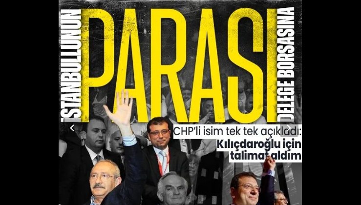 İstanbulluların paraları delege borsasına! CHP'li isimden bomba itiraf! Ekrem İmamoğlu'nun Kemal Kılıçdaroğlu oyunu: Talimat aldım