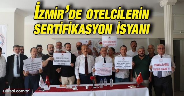 İzmir’de otelcilerin sertifikasyon isyanı