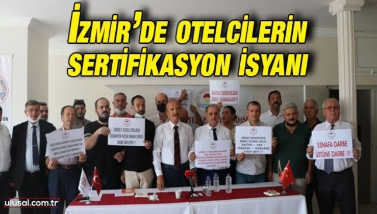 İzmir’de otelcilerin sertifikasyon isyanı