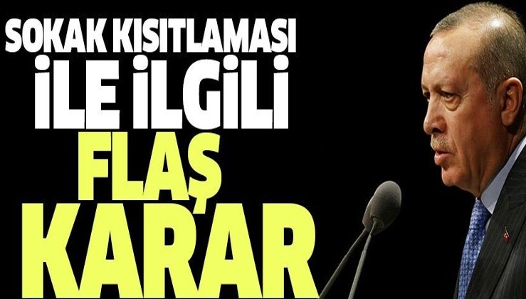 Erdoğan'dan hafta sonu uygulanacak sokağa çıkma kısıtlamasıyla ilgili flaş açıklamalar