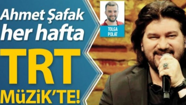 Ahmet Şafak, her hafta TRT Müzik'te