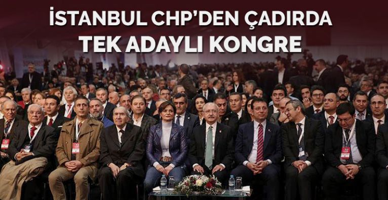 CHP İstanbul’da tek adaylı kongre başladı