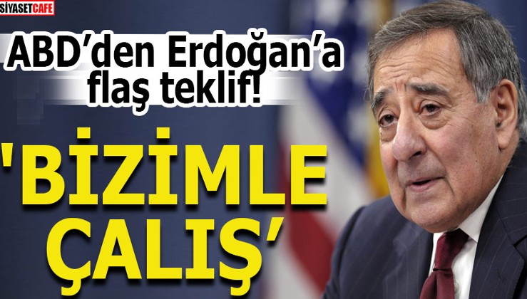 ABD'den Erdoğan'a flaş teklif! 'Bizimle çalış'