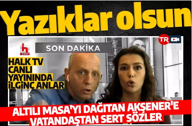 Halk TV canlı yayında Altılı Masa'yı dağıtan Akşener'e beddua edip bağırdı!