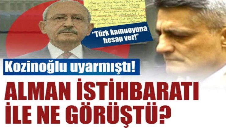 Kozinoğlu uyarmıştı! Kılıçdaroğlu, Alman istihbaratı ile ne görüştü?