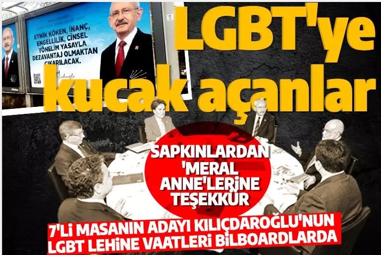 LGBT'ye kucak açtılar! 7'li masanın adayı Kılıçdaroğlu'nun LGBT vaatleri bilboardlarda...