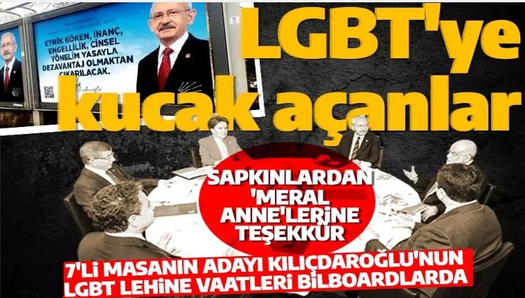 LGBT'ye kucak açtılar! 7'li masanın adayı Kılıçdaroğlu'nun LGBT vaatleri bilboardlarda...