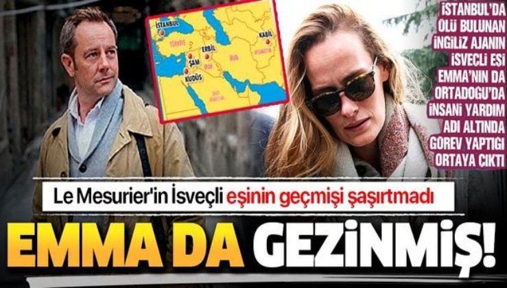 Karaköy'de ölü bulunan İngiliz ajanı Le Mesurier'in eşi Emma'nın da Ortadoğu'da görev yaptığı ortaya çıktı.