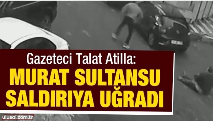 Talat Atilla: Avukatım Murat Sultansu saldırıya uğradı
