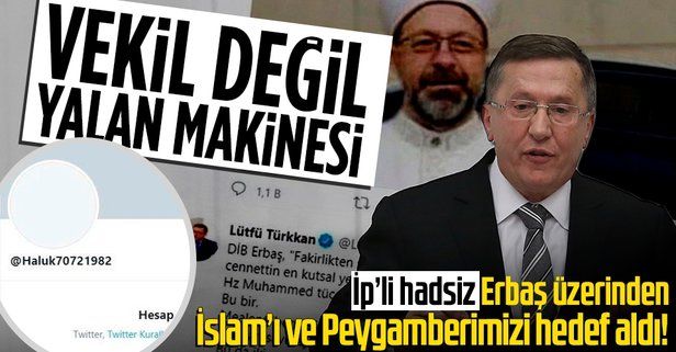 İyi Partili Lütfü Türkkan'ın İslam’ı ve Peygamberimizi hedef alan alçak iftiralarına sert tepki