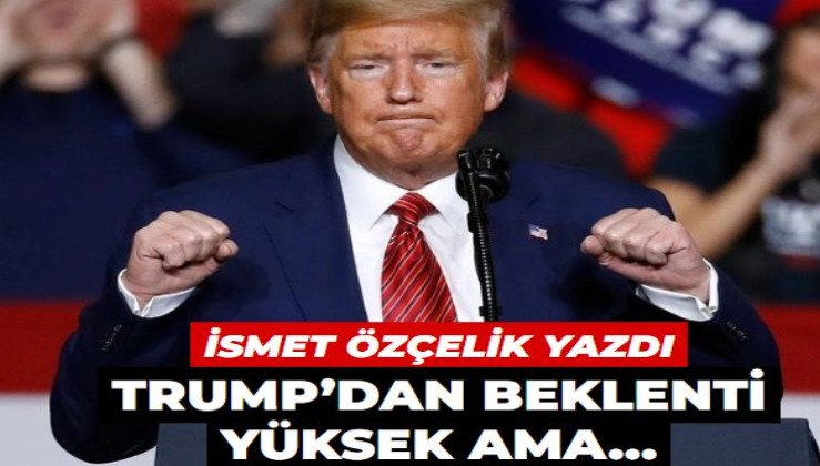 Trump’dan beklenti yüksek ama…