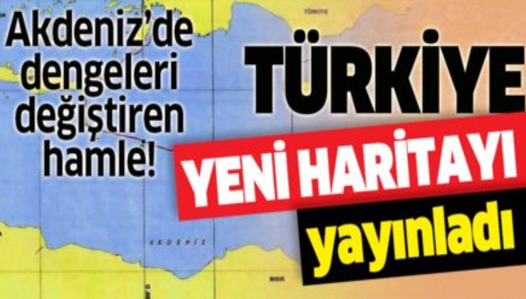 Türkiye yeni haritayı yayınladı! Doğu Akdeniz’de jeopolitik denklem değişiyor