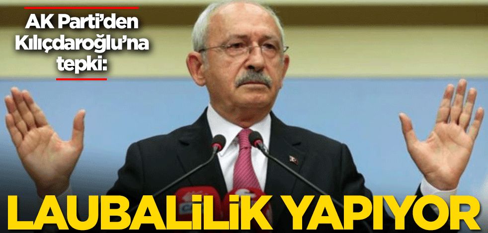 AK Parti'den Kemal Kılıçdaroğlu'na sert tepki