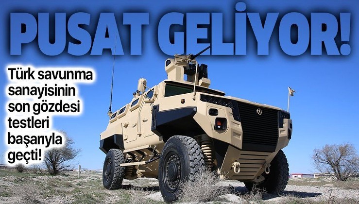 SON DAKİKA: Türk savunma sanayisinin son gözdesi Pusat: Testlerine başladık